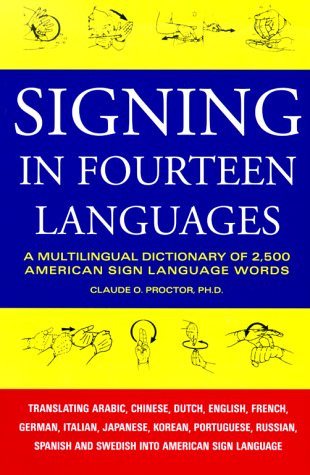 Signing in fourteen languages : a multilingual dictionary of 2,500 American Sign Language words