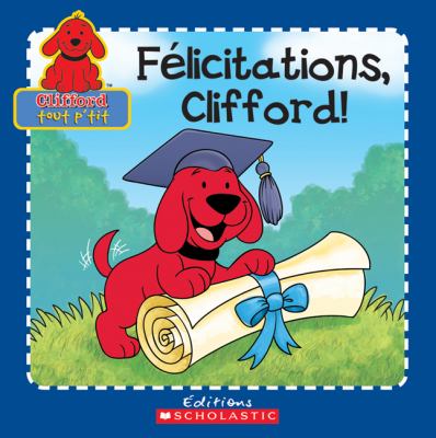 Félicitations, Clifford!