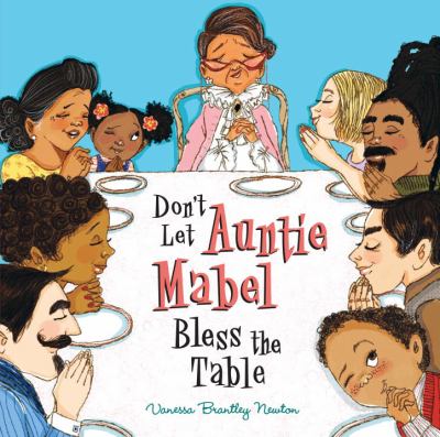 Don't let Auntie Mabel bless the table