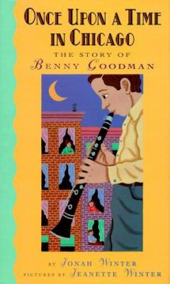 Once upon a time in Chicago : the story of Benny Goodman