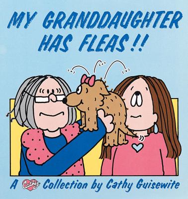 My granddaughter has fleas!! : a Cathy collection