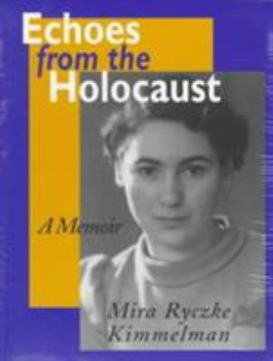Echoes from the Holocaust : a memoir