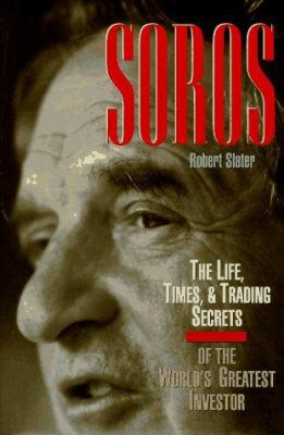 Soros : the life, times & trading secrets of the world's greatest investor