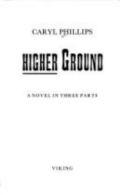 Higher ground : a novel in three parts