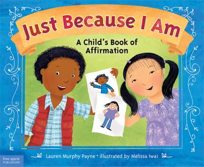 Just because I am : a child's book of affirmation