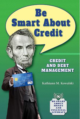 Be smart about credit : credit and debt management