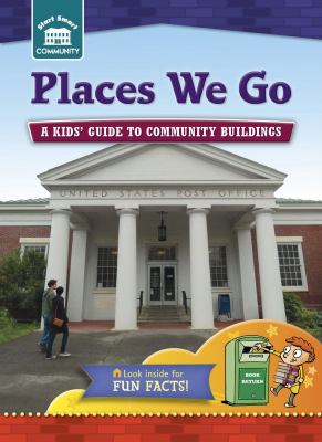 Places we go : a kids' guide to community buildings