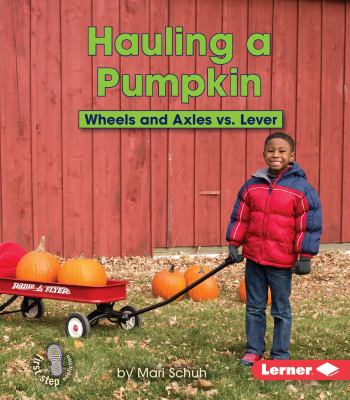 Hauling a pumpkin : wheels and axles vs. lever