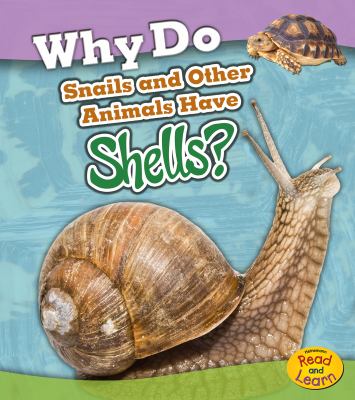 Why do snails and other animals have shells?