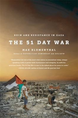 The 51 day war : ruin and resistance in Gaza
