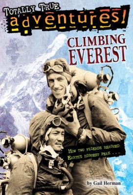 Climbing Everest : how heroes reached earth's highest peak ...
