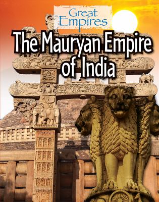 The Mauryan Empire of India