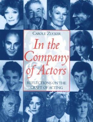 In the company of actors : reflections on the craft of acting