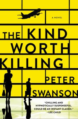 The kind worth killing : a novel