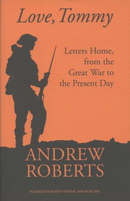 Love, Tommy : letters home, from the Great War to the present day