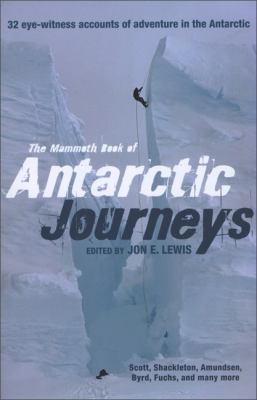 The mammoth book of Antarctic journeys