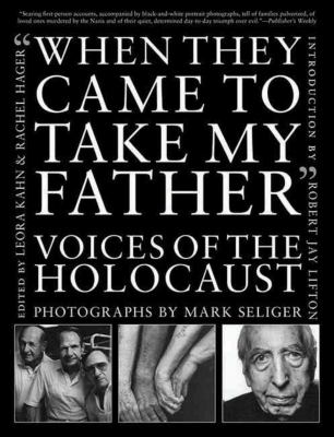 When they came to take my father : voices of the Holocaust