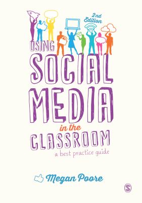Using social media in the classroom : a best practice guide
