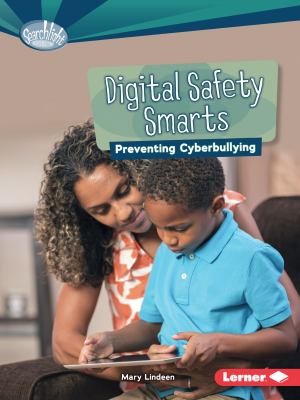 Digital safety smarts : preventing cyberbullying