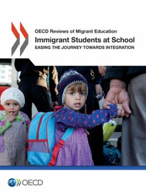 Immigrant students at school : easing the journey toward integration