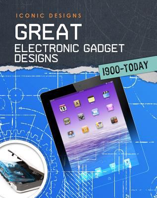 Great electronic gadget designs 1900-today