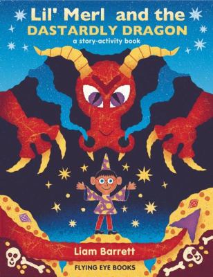 Lil' Merl and the dastardly dragon : a story-activity book