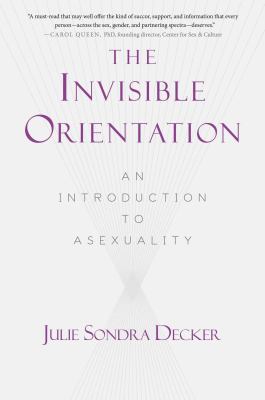 The invisible orientation : an introduction to asexuality