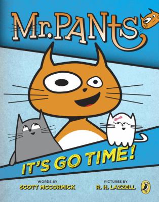 Mr. Pants. Vol. 1, It's go time! /