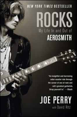 Rocks : my life in and out of Aerosmith