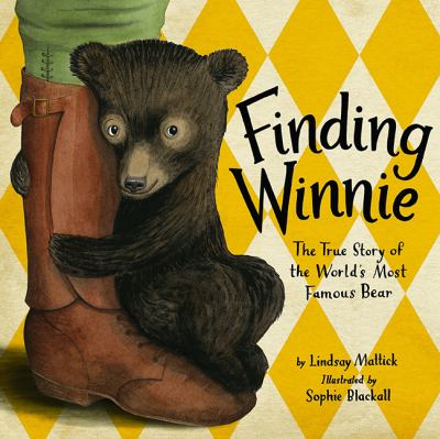 Finding Winnie : the true story of the world's most famous bear