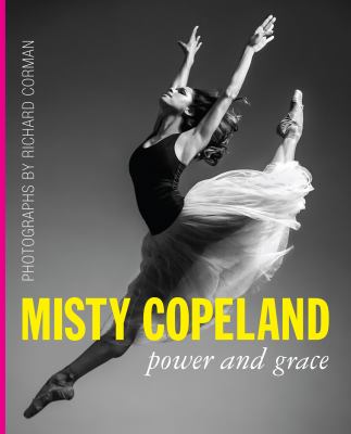 Misty Copeland : power and grace