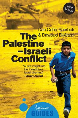 The Palestine-Israeli conflict : a beginner's guide