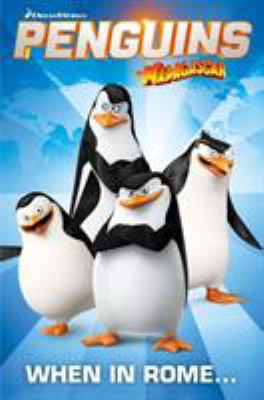 Penguins of Madagascar. Volume one, When in Rome /