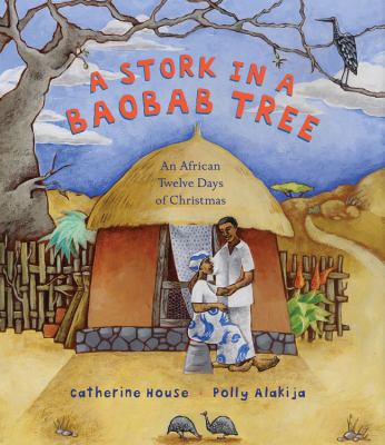 A stork in a baobab tree : an African twelve days of Christmas