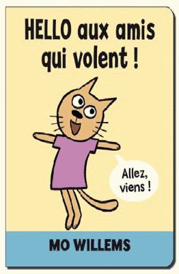 Hello aux amis qui volent! : allez, viens!