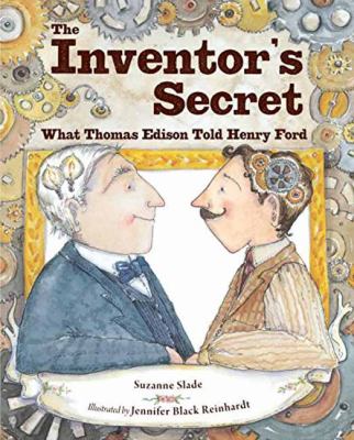 The inventor's secret : what Thomas Edison told Henry Ford