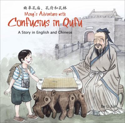 Ming's Adventure with Confucius in Qufu : a story in English and Chinese