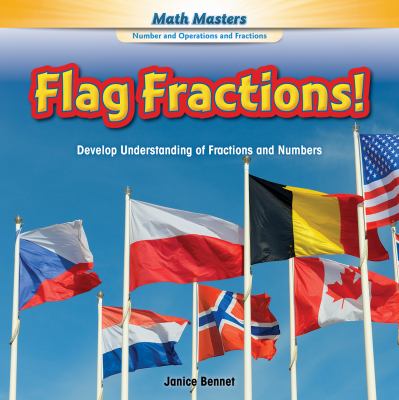 Flag fractions! : develop understanding of fractions and numbers