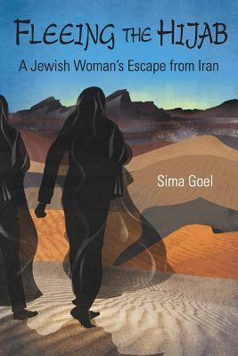 Fleeing the hijab : a Jewish woman's escape from Iran