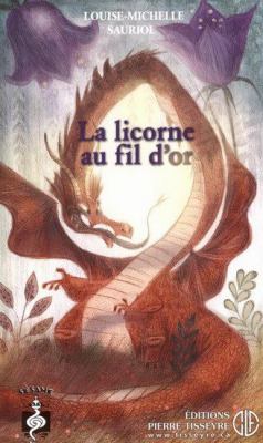 La licorne au fil d'or : roman