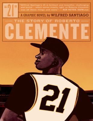 "21" : the story of Roberto Clemente
