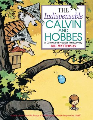 The indispensable Calvin and Hobbes : a Calvin and Hobbes treasury