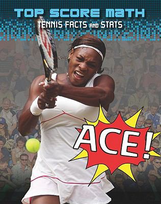 Ace! : tennis facts and stats