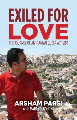 Exiled for love : the journey of an Iranian queer activist