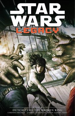 Star Wars Legacy. Volume II, Book 2, Outcasts of the broken ring /