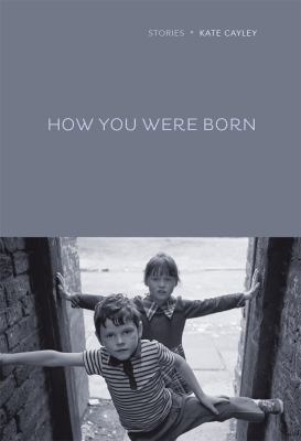 How you were born : stories