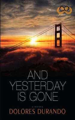 And yesterday is gone : a novel