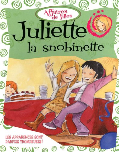 Juliette la snobinette : les apparences sont parfois trompeuses!