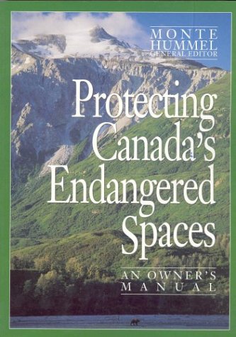 Protecting Canada's endangered spaces : an owner's manual