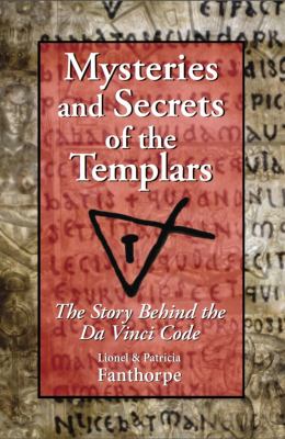 Mysteries and secrets of the Templars : the story behind the Da Vinci code